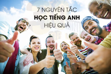 Những nguyên tắc giúp bạn học tiếng anh nhanh và hiệu quả