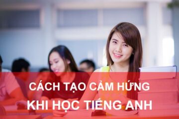 Các cách tạo cảm hứng học tiếng Anh