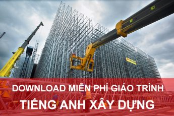 Download tài liệu giáo trình tiếng Anh chuyên ngành Xây Dựng miễn phí