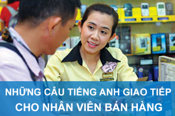 Những câu tiếng Anh giao tiếp dành cho bán hàng thông dụng nhất