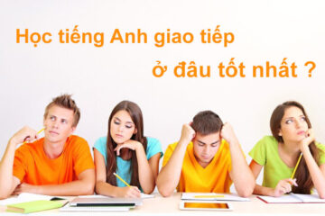 Học tiếng Anh giao tiếp ở đâu tốt nhất Hà Nội?