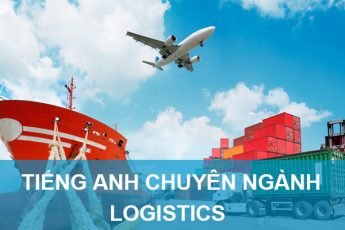 699 từ vựng Tiếng Anh chuyên ngành Logistics