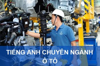 68 Từ vựng tiếng Anh chuyên ngành ô tô