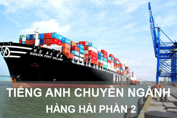 từ vựng tiếng aanh chuyên ngành hàng hải