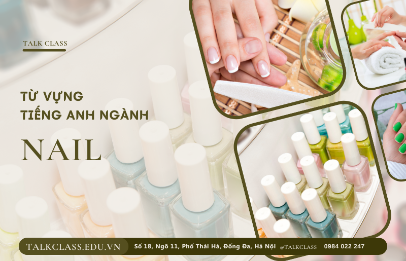 Từ vựng tiếng Anh ngành nail