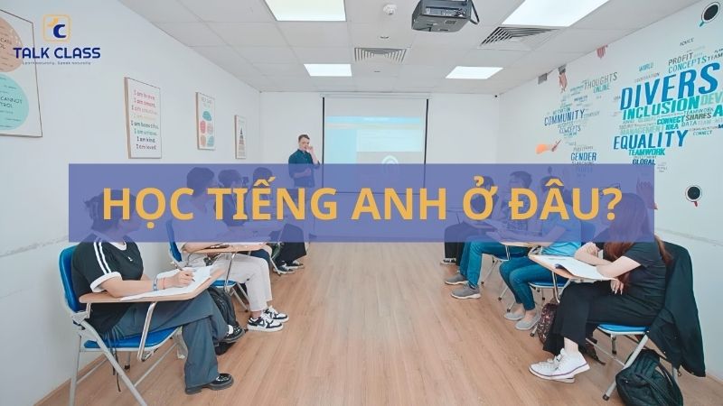Học tiếng Anh ở đâu
