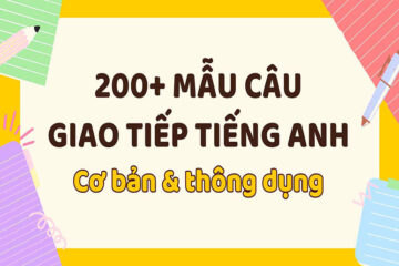 99+ Câu nói tiếng anh giao tiếp thông dụng theo chủ đề