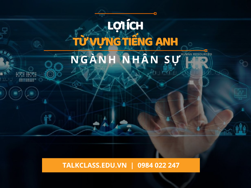 Các lợi ích khi thành thạo từ vựng tiếng Anh chuyên ngành nhân sự