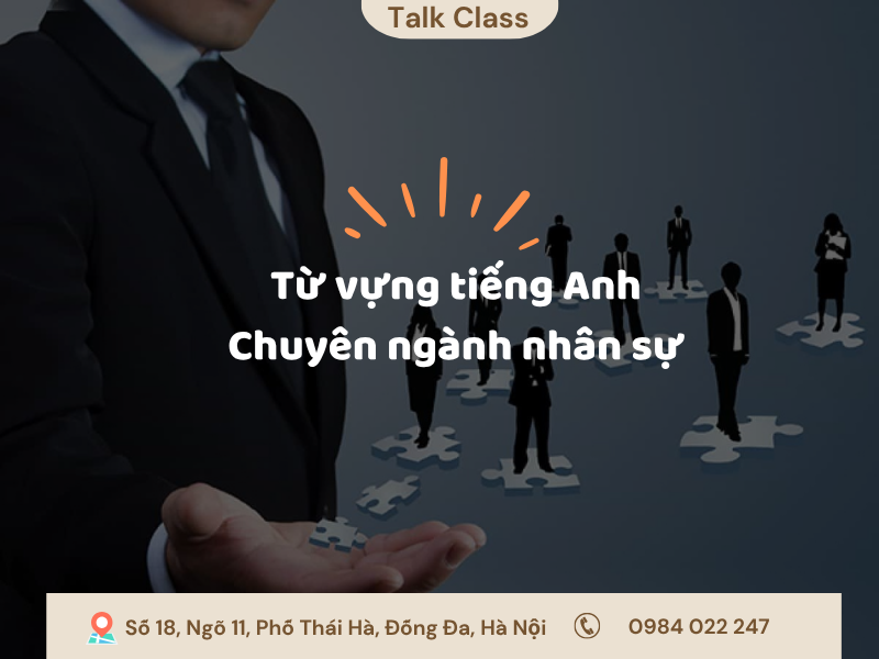 Tổng hợp bảng từ vựng tiếng Anh chuyên ngành nhân sự