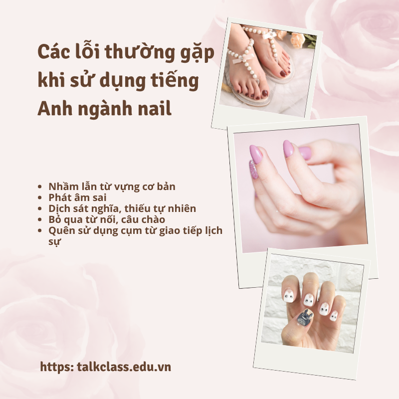 Các lỗi thường gặp khi sử dụng tiếng Anh ngành Nail