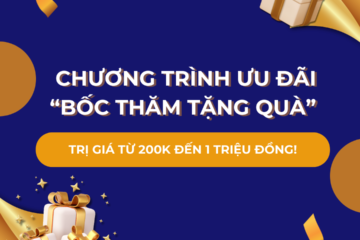 🎉✨ CHƯƠNG TRÌNH ƯU ĐÃI “BỐC THĂM TẶNG QUÀ” ✨🎉