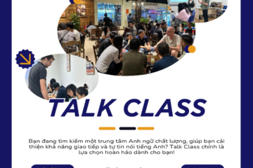 🌟 TALK CLASS – TRUNG TÂM ANH NGỮ VỀ GIAO TIẾP UY TÍN HÀNG ĐẦU TẠI HÀ NỘI 🌟