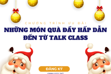 🎄NHỮNG MÓN QUÀ ĐẦY HẤP DẪN ĐẾN TỪ TALK CLASS  🎁