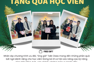 🎁 [TẶNG QUÀ HỌC VIÊN] Ở NGOÀI KIA CÓ ÔNG GIÀ NOEL, CÒN Ở ĐÂY BẠN CÓ TALK CLASS 😋