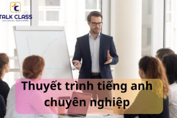 14+ Bí quyết thuyết trình tiếng Anh giúp bạn gây ấn tượng mạnh
