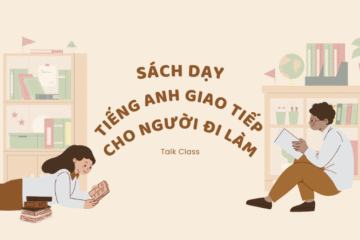 10+ sách dạy tiếng Anh giao tiếp cho người đi làm hiệu quả 2025