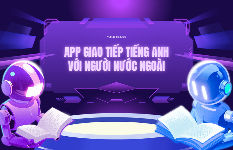 App giao tiếp tiếng Anh với người nước ngoài