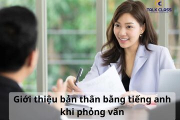 Cách giới thiệu bản thân bằng tiếng anh khi phỏng vấn gây ấn tượng