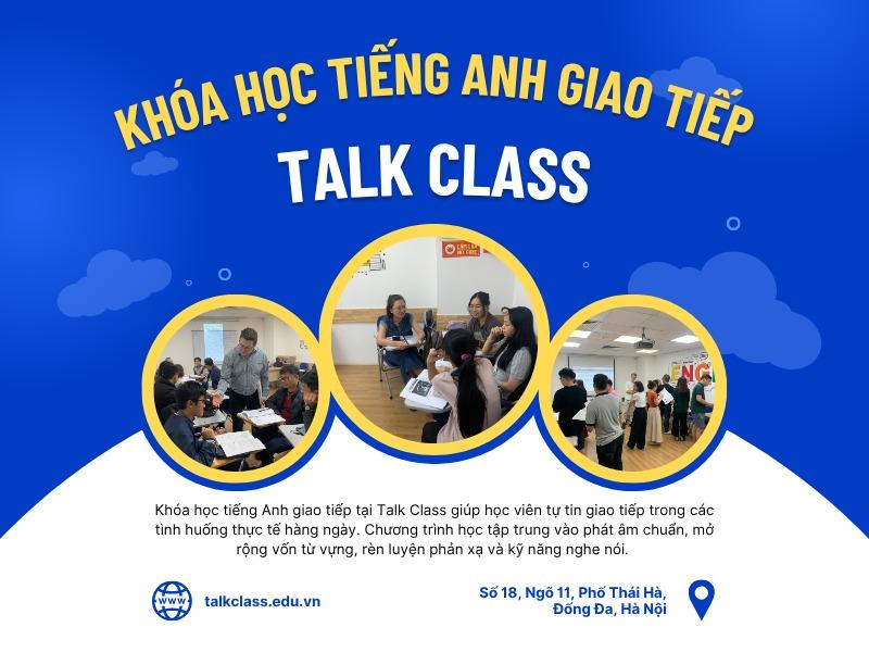Khóa học tiếng Anh giao tiếp cho người đi làm tại Talk Class