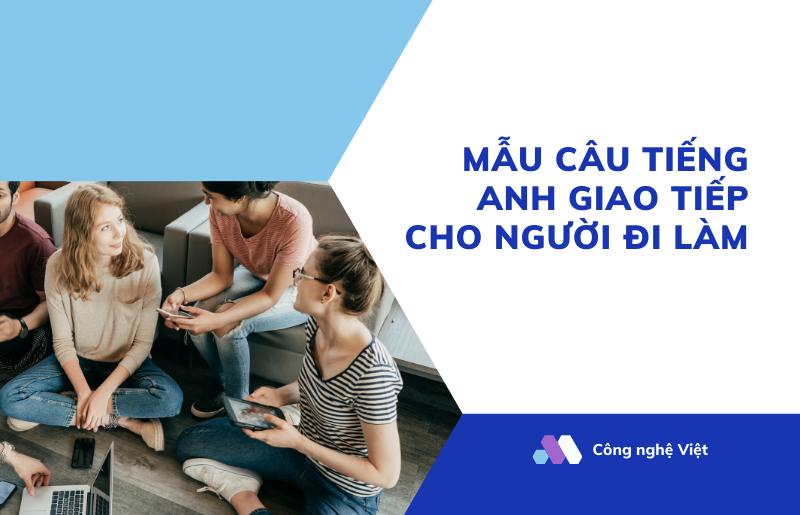 Mẫu câu tiếng Anh giao tiếp cho người đi làm