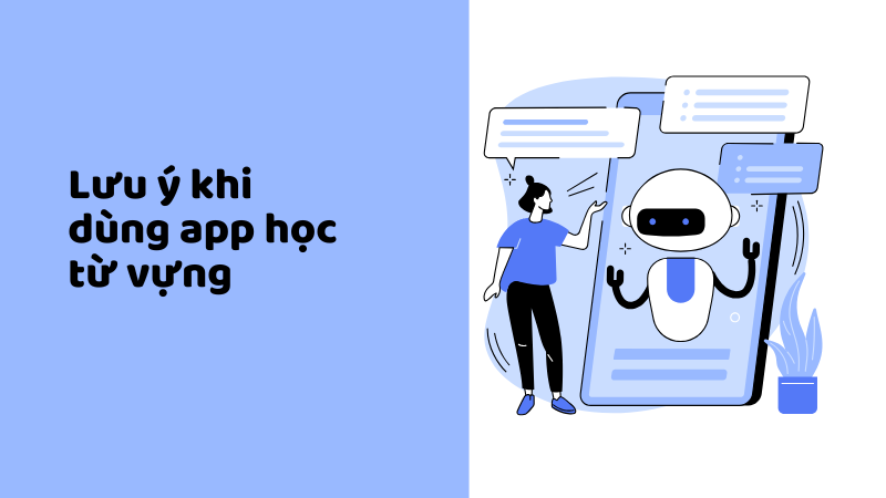 Lưu ý khi dùng các app học từ vựng tiếng Anh