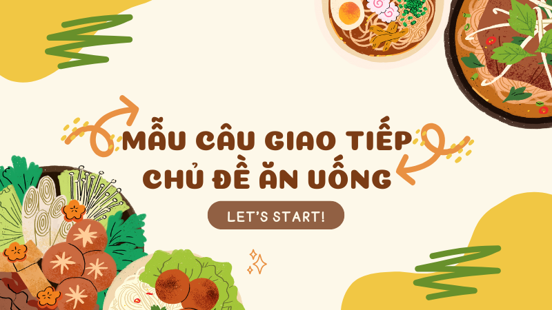 Mẫu câu tiếng Anh giao tiếp chủ đề ăn uống
