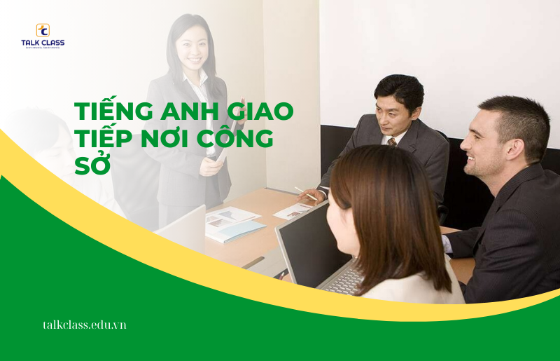 tiếng anh giao tiếp nơi công sở