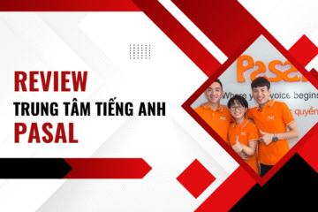 Review trung tâm tiếng Anh Pasal có tốt không?