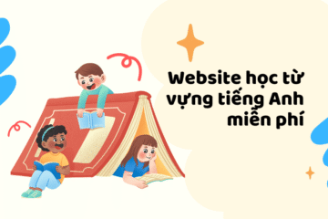 12+ website học từ vựng tiếng Anh miễn phí hữu ích và hiệu quả