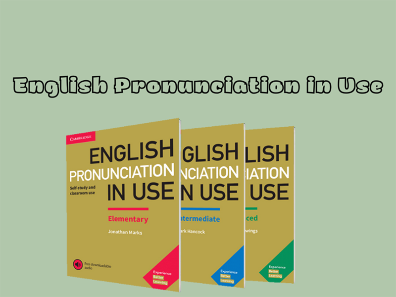 giao-trinh-tieng-anh-giao-tiep-cho-nguoi-di-lam-English-Pronunciation-In-Use
