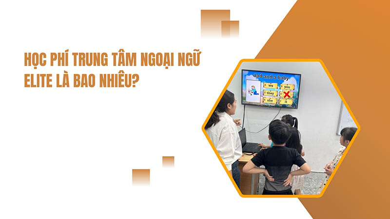 Học phí trung tâm tiếng Anh Elite