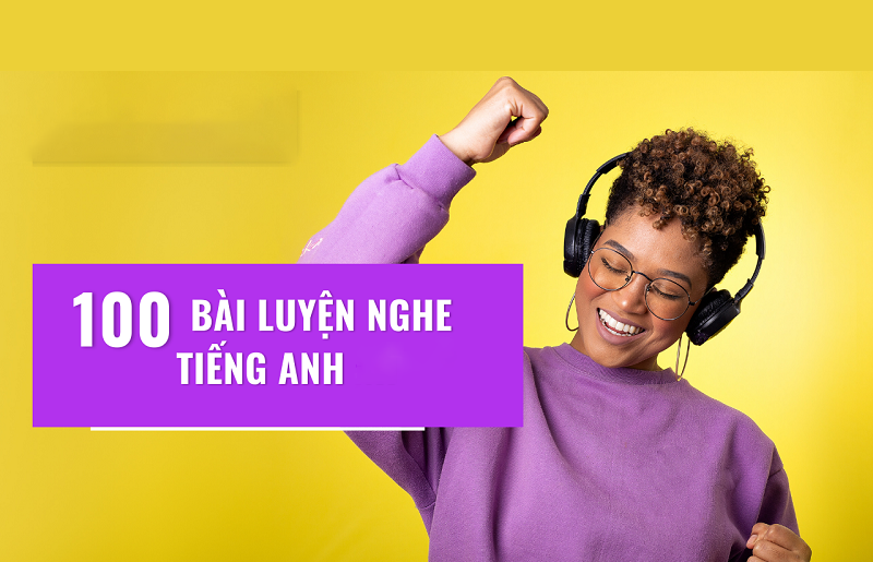 anh-img-100-bai-luyen-nghe-tieng-Anh