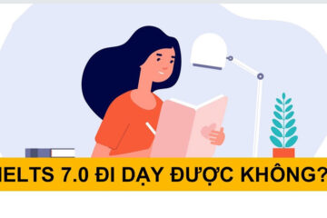 IELTS 7.0 có đi dạy được không? 5 Yếu tố cần xem xét