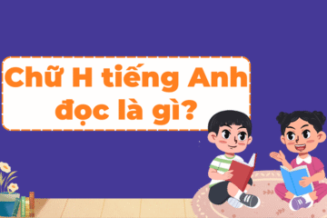 Chữ H tiếng anh đọc là gì? Cách phát âm đúng chuẩn