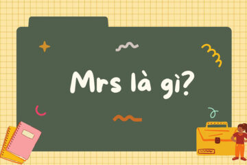 Mrs là gì? Cách dùng, phân biệt Mrs, Mr, Ms, Miss, Sir, Madam