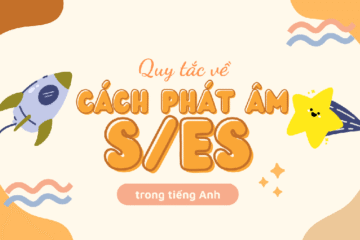 3 Quy tắc phát âm s, es trong tiếng anh chuẩn và dễ nhớ nhất