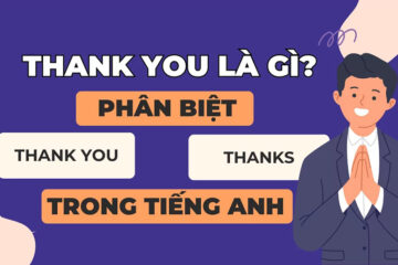 Thank you là gì? Cách dùng Thank you và Thanks chuẩn