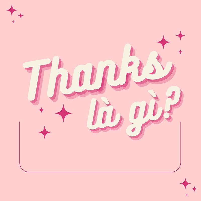 khai-niem-Thanks-la-gi