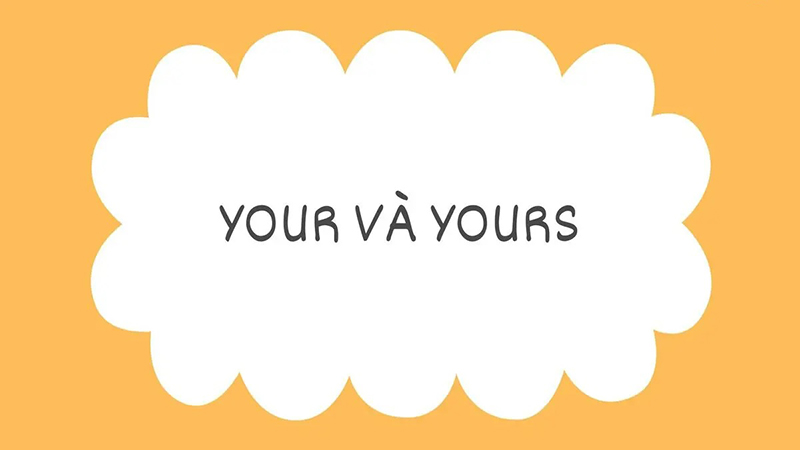 Cach-phan-biet-your-va-yours-don-gian