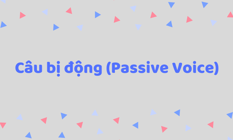 Cau-bi-dong-Passive-Voice-la-gi