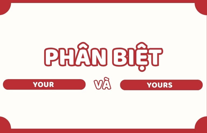 anh-img-cach-phan-biet-your-va-yours