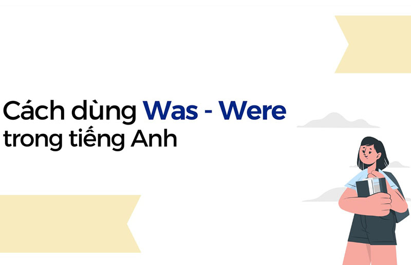 anh-img-khi-nao-dung-was-were