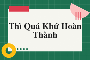 Thì quá khứ hoàn thành (Past Perfect): Cấu trúc, cách dùng
