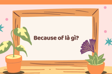 Cấu trúc Because of: Cách dùng, công thức và bài tập vận dụng