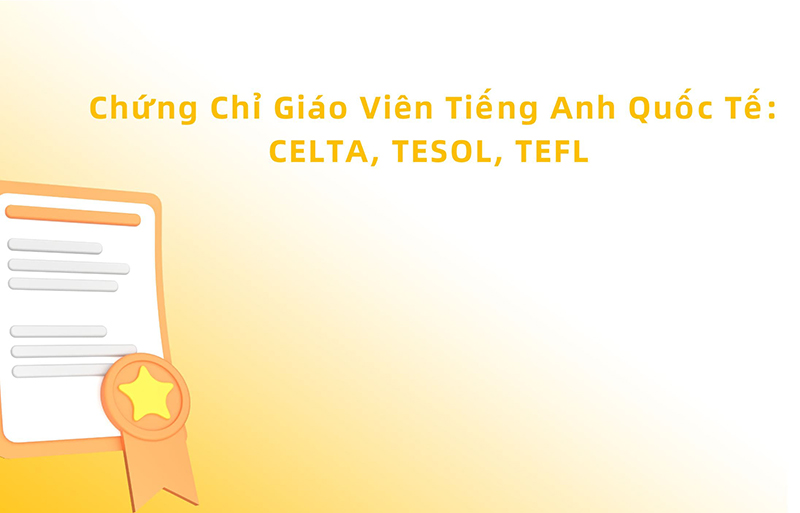 anh-img-Phan-biet-cac-loai-chung-chi-giang-day-quoc-te-TESOL-TEFL-CELTA