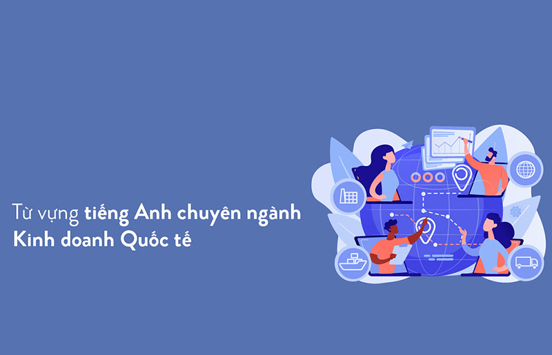 anh-img-tu-vung-tieng-anh-chuyen-nganh-kinh-doanh-quoc-te