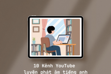 TOP 10 kênh YouTube luyện phát âm tiếng Anh chuẩn, dễ học