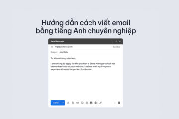 Cách viết email bằng tiếng anh: Cấu trúc chi tiết + bài mẫu