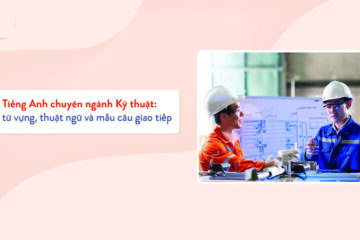 300+ Từ vựng tiếng anh chuyên ngành kỹ thuật mới nhất