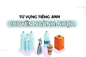 Tổng hợp từ vựng tiếng anh chuyên ngành nhựa (cập nhật 2026)